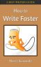 [Busy Writer's Guides 02] • How to Write Faster